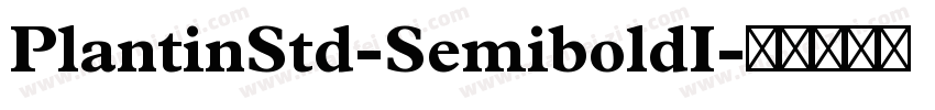 PlantinStd-SemiboldI字体转换
