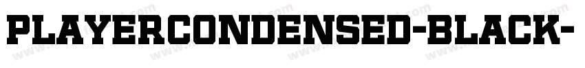 PlayerCondensed-Black字体转换