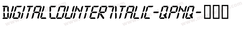 DigitalCounter7Italic-qpnq字体转换