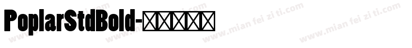 PoplarStdBold字体转换