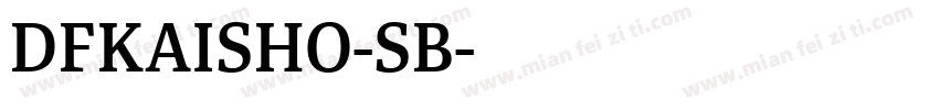 DFKAISHO-SB字体转换