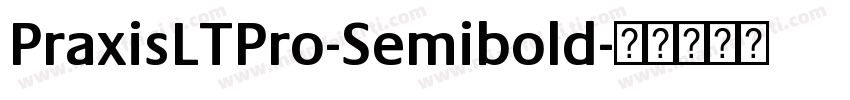 PraxisLTPro-Semibold字体转换