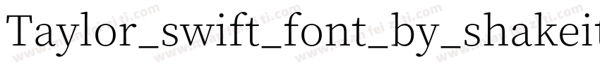 Taylor_swift_font_by_shakeitnichol字体转换