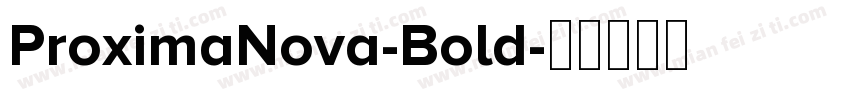 ProximaNova-Bold字体转换
