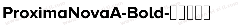 ProximaNovaA-Bold字体转换