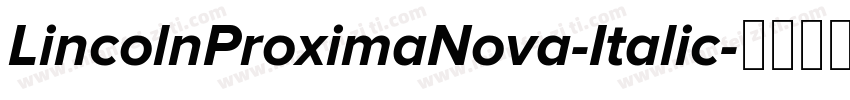 LincolnProximaNova-Italic字体转换