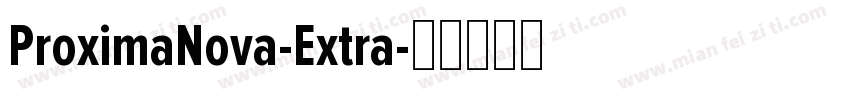 ProximaNova-Extra字体转换