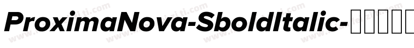 ProximaNova-SboldItalic字体转换