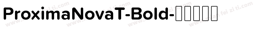 ProximaNovaT-Bold字体转换