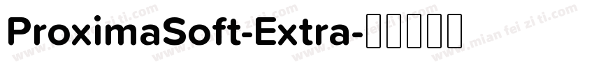 ProximaSoft-Extra字体转换