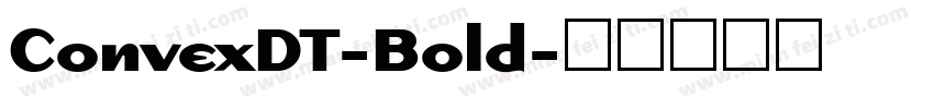 ConvexDT-Bold字体转换