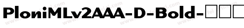 PloniMLv2AAA-D-Bold字体转换