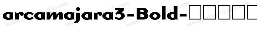arcamajara3-Bold字体转换