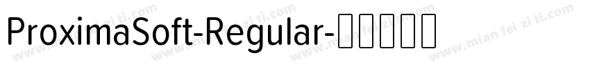 ProximaSoft-Regular字体转换