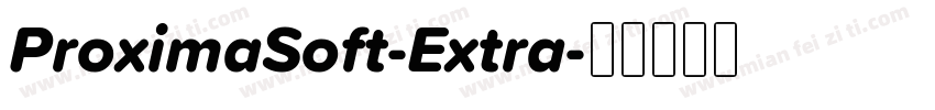 ProximaSoft-Extra字体转换