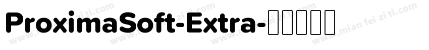 ProximaSoft-Extra字体转换