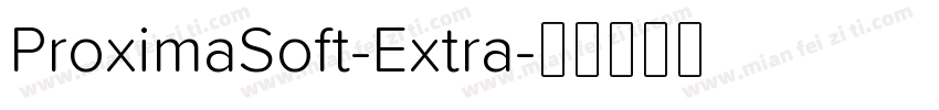 ProximaSoft-Extra字体转换
