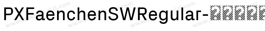 PXFaenchenSWRegular字体转换