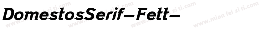 DomestosSerif-Fett字体转换