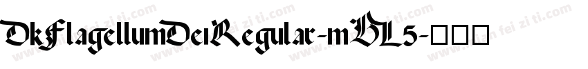 DkFlagellumDeiRegular-mBL5字体转换