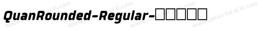 QuanRounded-Regular字体转换