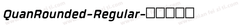 QuanRounded-Regular字体转换
