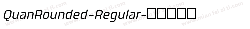 QuanRounded-Regular字体转换
