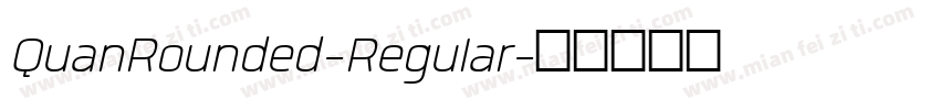 QuanRounded-Regular字体转换