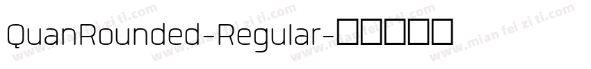 QuanRounded-Regular字体转换