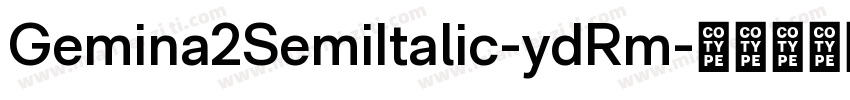 Gemina2SemiItalic-ydRm字体转换