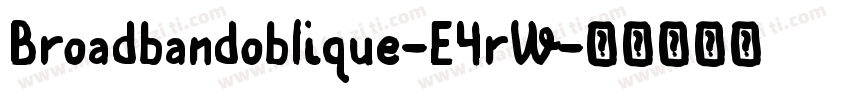 Broadbandoblique-E4rW字体转换