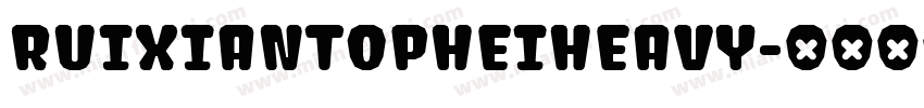 RuixianTopHeiHeavy字体转换