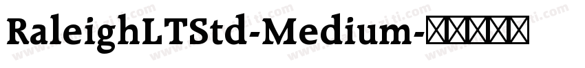 RaleighLTStd-Medium字体转换