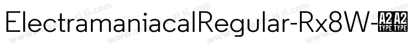 ElectramaniacalRegular-Rx8W字体转换