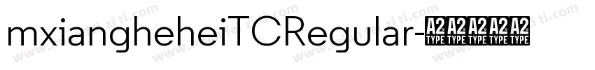mxiangheheiTCRegular字体转换