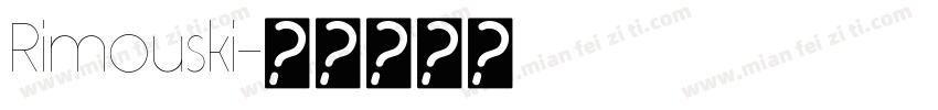 Rimouski字体转换