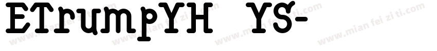 ETrumpYH_YS字体转换