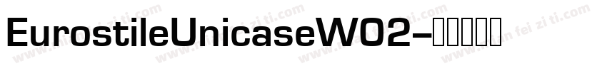 EurostileUnicaseW02-字体转换
