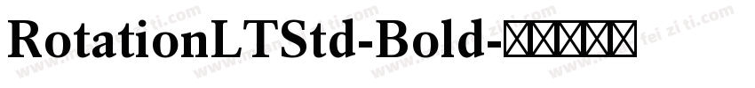 RotationLTStd-Bold字体转换