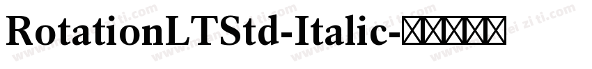 RotationLTStd-Italic字体转换