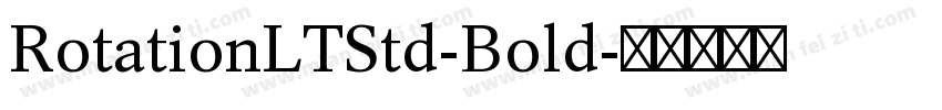 RotationLTStd-Bold字体转换