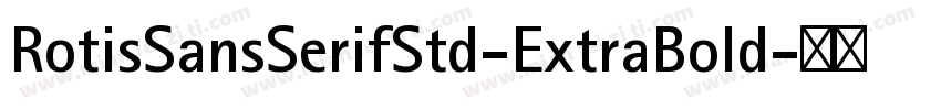 RotisSansSerifStd-ExtraBold字体转换