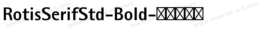 RotisSerifStd-Bold字体转换