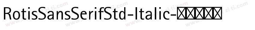 RotisSansSerifStd-Italic字体转换