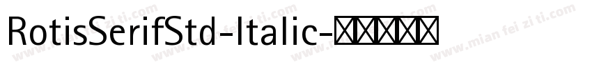 RotisSerifStd-Italic字体转换