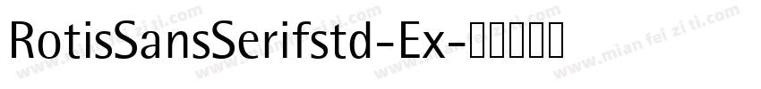 RotisSansSerifstd-Ex字体转换