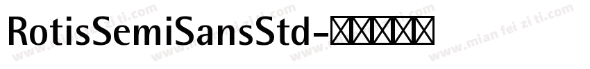 RotisSemiSansStd字体转换