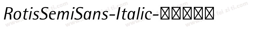 RotisSemiSans-Italic字体转换