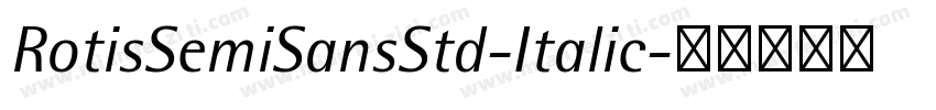 RotisSemiSansStd-Italic字体转换