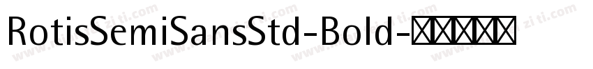 RotisSemiSansStd-Bold字体转换